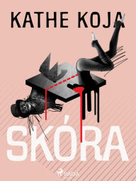 Title: Skóra, Author: Kathe Koja