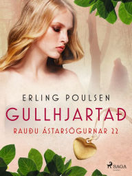 Title: Gullhjartað (Rauðu ástarsögurnar 22), Author: Erling Poulsen