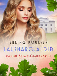 Title: Lausnargjaldið (Rauðu ástarsögurnar 11), Author: Erling Poulsen