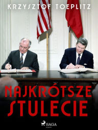 Title: Najkrótsze stulecie, Author: Krzysztof Toeplitz