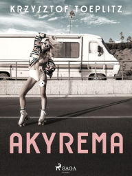 Title: Akyrema, Author: Krzysztof Toeplitz