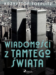 Title: Wiadomosci z tamtego swiata, Author: Krzysztof Toeplitz