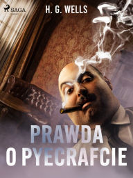 Title: Prawda o Pyecrafcie, Author: H. G. Wells