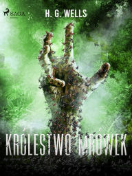 Title: Królestwo mrówek, Author: H. G. Wells