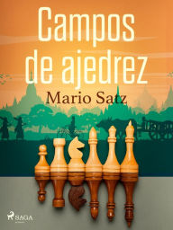 Title: Campos de ajedrez, Author: Mario Satz