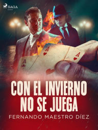 Title: Con el invierno no se juega, Author: Fernando Maestro Díez