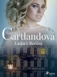 Title: Láska v Berlíne, Author: Barbara Cartlandová
