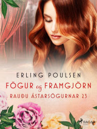 Title: Fögur og framgjörn (Rauðu ástarsögurnar 23), Author: Erling Poulsen
