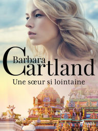 Title: Une sour si lointaine, Author: Barbara Cartland