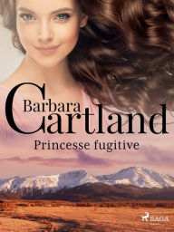 Title: Princesse fugitive, Author: Barbara Cartland