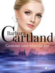 Title: Comme une blonde fée, Author: Barbara Cartland