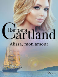 Title: Alissa, mon amour, Author: Barbara Cartland