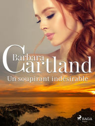 Title: Un soupirant indésirable, Author: Barbara Cartland