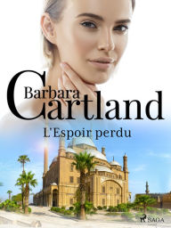 Title: L'Espoir perdu, Author: Barbara Cartland