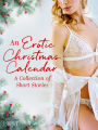 An Erotic Christmas Calendar: A Collection of Short Stories