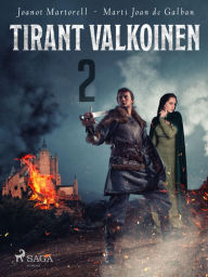 Title: Tirant Valkoinen 2, Author: Joanot Martorell