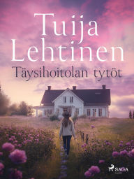 Title: Täysihoitolan tytöt, Author: Tuija Lehtinen