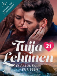 Title: Ei paluuta entiseen, Author: Tuija Lehtinen