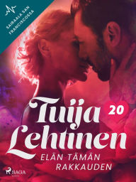 Title: Elän tämän rakkauden, Author: Tuija Lehtinen