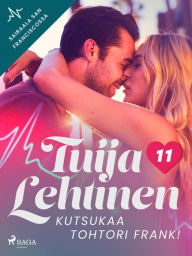 Title: Kutsukaa tohtori Frank!, Author: Tuija Lehtinen