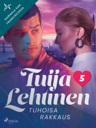 Title: Tuhoisa rakkaus, Author: Tuija Lehtinen