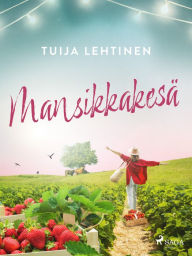 Title: Mansikkakesä, Author: Tuija Lehtinen