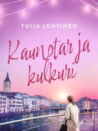 Title: Kaunotar ja kulkuri, Author: Tuija Lehtinen