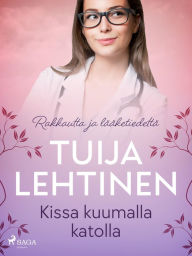 Title: Kissa kuumalla katolla, Author: Tuija Lehtinen