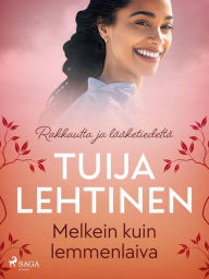 Title: Melkein kuin lemmenlaiva, Author: Tuija Lehtinen