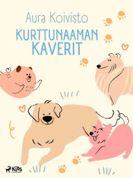 Title: Kurttunaaman kaverit, Author: Aura Koivisto