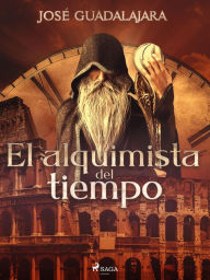 Title: El alquimista del tiempo, Author: José Guadalajara