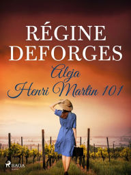 Title: Aleja Henri Martin 101, Author: Régine Deforges
