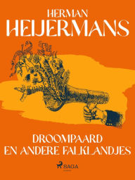 Title: Droompaard en andere Falklandjes, Author: Herman Heijermans