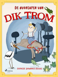 Title: De avonturen van Dik Trom, Author: Cornelis Johannes Kieviet