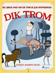 Title: Het tweede boek van Dik Trom en zijn dorpsgenoten, Author: Cornelis Johannes Kieviet