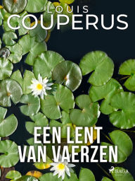 Title: Een lent van vaerzen, Author: Louis Couperus