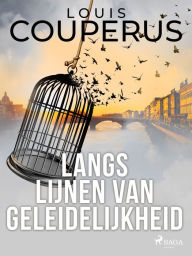 Title: Langs lijnen van geleidelijkheid, Author: Louis Couperus