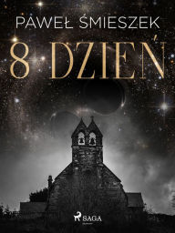 Title: 8 dzien, Author: Pawel Smieszek