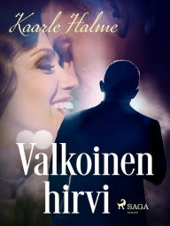 Title: Valkoinen hirvi, Author: Kaarle Halme