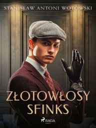 Title: Zlotowlosy sfinks, Author: Stanislaw Antoni Wotowski