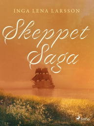 Title: Skeppet Saga, Author: Inga Lena Larsson