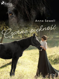 Title: Czarna Pieknosc, Author: Anna Sewell