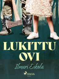 Title: Lukittu ovi, Author: Ilmari Eskola