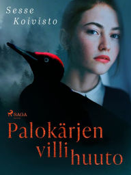 Title: Palokärjen villi huuto, Author: Sesse Koivisto