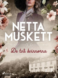 Title: De två kvinnorna, Author: Netta Muskett