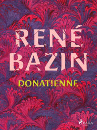 Title: Donatienne, Author: Rene Bazin