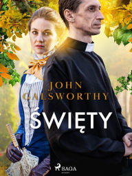Title: Swiety, Author: John Galsworthy