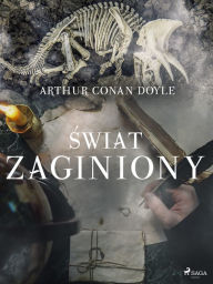 Title: Swiat zaginiony, Author: Arthur Conan Doyle