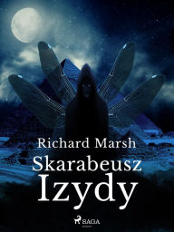 Title: Skarabeusz Izydy, Author: Richard Marsh