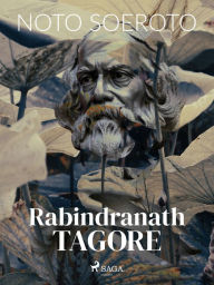 Title: Rabindranath Tagore, Author: Noto Soeroto
